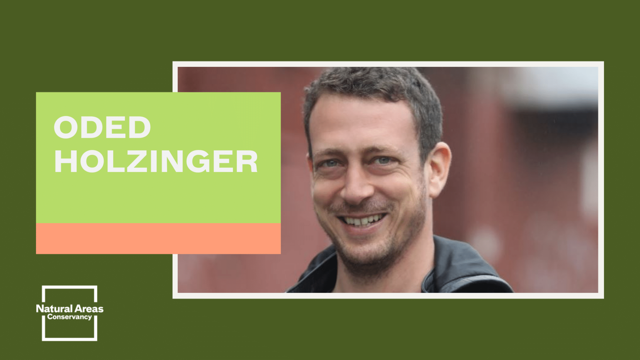 Get to know NAC’s Executive Director: Oded Holzinger - Natural Areas ...